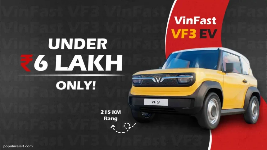 VinFast VF3 : बाकी गाड़ीयां छोड़ो मिल रही है 6 लाख में EV!
